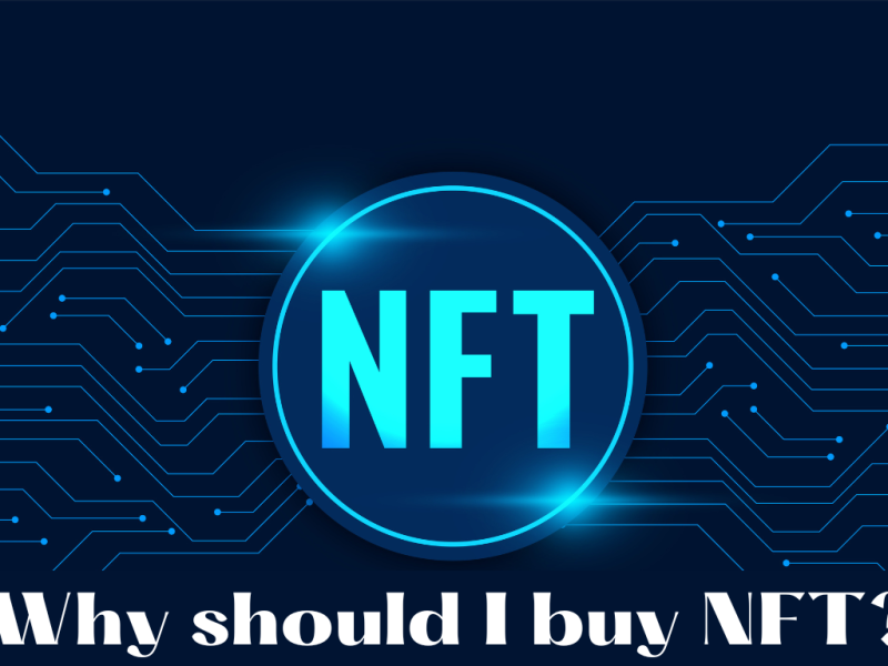 Why should I buy NFT? A Comprehensive Guide to watch out